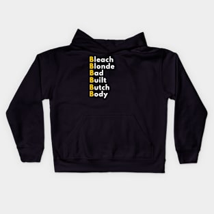 Bleach Blonde Bad Built Butch Body Kids Hoodie